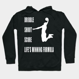 Dribble, Shoot, Score: Life's Winning Formula Hoodie